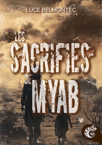Les sacrifiés de Myab: Roman finaliste coup de coeur Les sacrifiés de Myab: Roman finaliste coup de coeur von Les éditions Caméléon