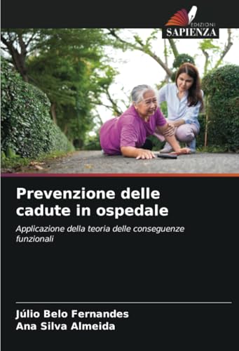 Prevenzione delle cadute in ospedale: Applicazione della teoria delle conseguenze funzionali