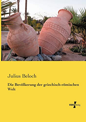 Die Bevoelkerung der griechisch-roemischen Welt Die Bevoelkerung der griechisch-roemischen Welt von Vero Verlag