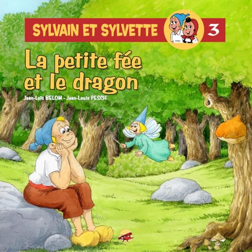 SYLVAIN ET SYLVETTE T.3 - LA PETITE FEE ET LE DRAGON