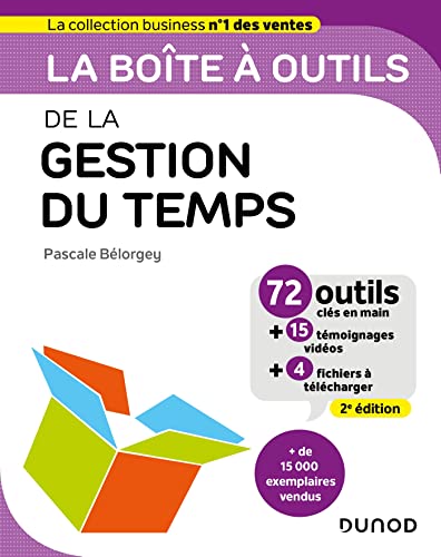 La boîte à outils de la gestion du temps - 2e éd.: 72 outils & méthodes