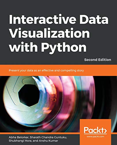 Interactive Data Visualization with Python - Second Edition: Present your data as an effective and compelling story von Packt Publishing