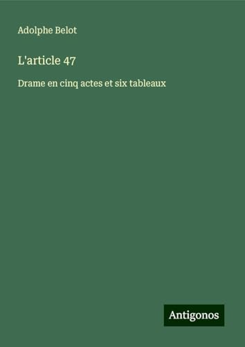 L'article 47: Drame en cinq actes et six tableaux