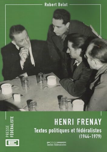 TEXTES POLITIQUES ET FEDERALISTES DE HENRY FRENAY 51944-1979° von PRESSE FEDERAL