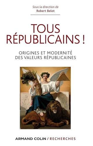 Tous républicains !: Origine et modernité des valeurs républicaines von ARMAND COLIN