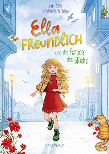Ella Freundlich und die Farben des Glücks: Ein herzerwärmender Kinderroman über Achtsamkeit, Nächstenliebe und einen positiven Blick auf die Welt für Kinder ab 8 Ella Freundlich und die Farben des Glücks: Ein herzerwärmender Kinderroman über Achtsamkeit, Nächstenliebe und einen positiven Blick auf die Welt für Kinder ab 8