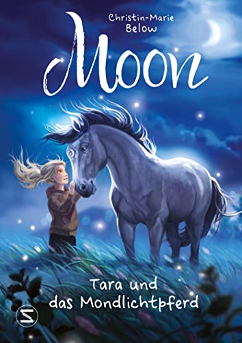 Moon - Tara und das Mondlichtpferd Moon - Tara und das Mondlichtpferd