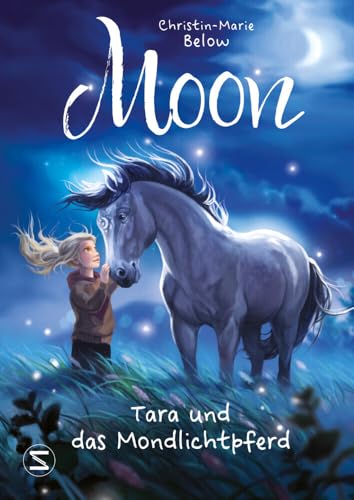 Moon - Tara und das Mondlichtpferd Moon - Tara und das Mondlichtpferd