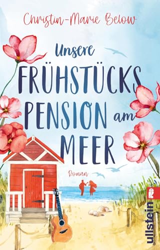 Unsere Frühstückspension am Meer: Roman | Eine ergreifende Selbstfindungsgeschichte auf der Nordseeinsel Norderney von Ullstein Taschenbuch