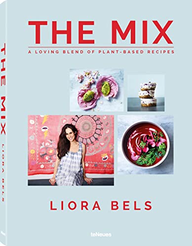 The Mix: A Loving Blend of Plant-based Recipes von teNeues