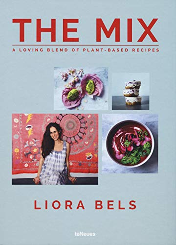 The Mix: A Loving Blend of Plant-based Recipes