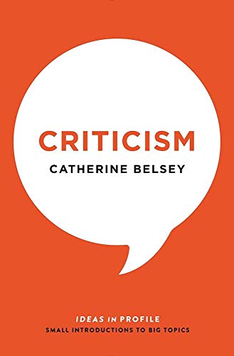 Criticism: Ideas in Profile (Ideas in Profile - small books, big ideas)