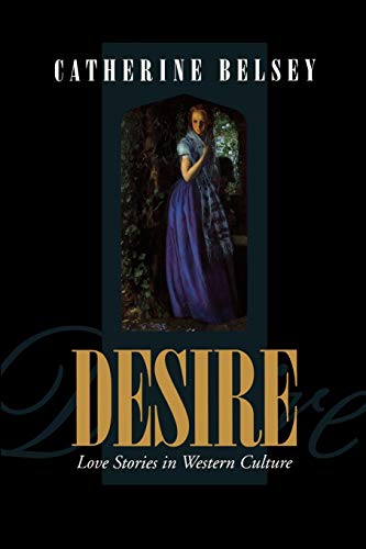 Desire: Love Stories in Western Culture von Wiley-Blackwell