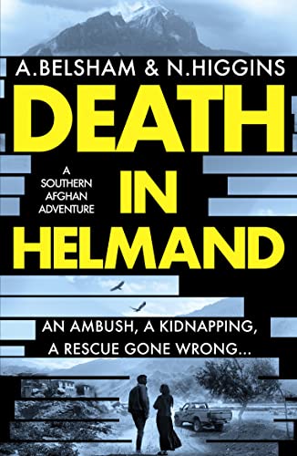 Death in Helmand: A southern Afghan adventure (The MacKenzie and Khan series, 2, Band 2)