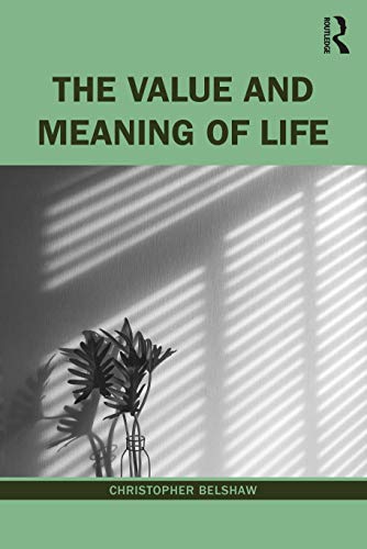 The Value and Meaning of Life von Routledge