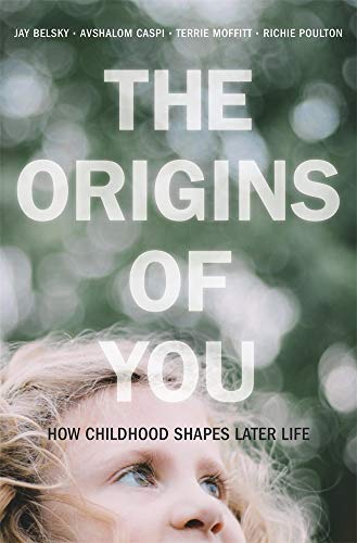 The Origins of You: How Childhood Shapes Later Life von Harvard University Press
