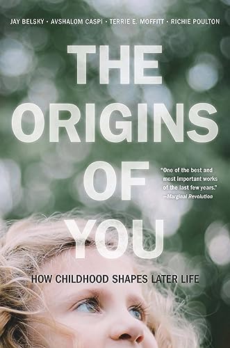 The Origins of You: How Childhood Shapes Later Life von Harvard University Press