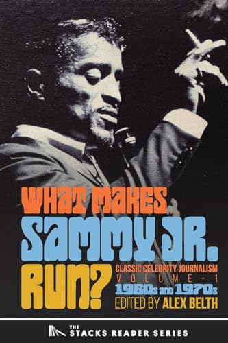 What Makes Sammy Jr. Run?: Classic Celebrity Journalism Volume 1 (1960s and 1970s) (The Stacks Reader Series, Band 17) von The Sager Group LLC