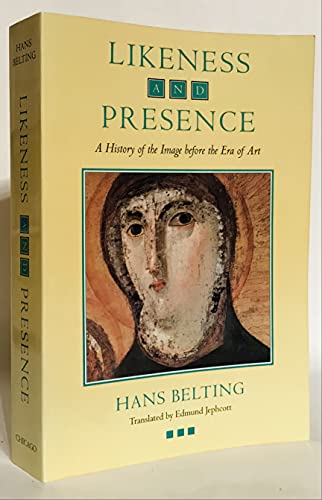 Likeness and Presence: A History of the Image Before the Era of Art von University of Chicago Press
