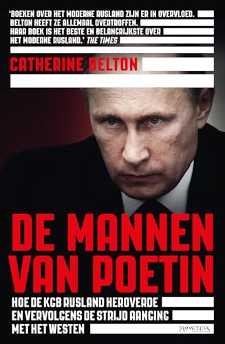 De mannen van Poetin: hoe de KGB Rusland heroverde en vervolgens de strijd aanging met het Westen De mannen van Poetin: hoe de KGB Rusland heroverde en vervolgens de strijd aanging met het Westen