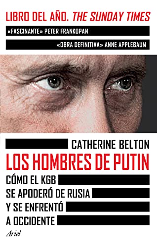 Los hombres de Putin: Como El KGB Se Apodero De Rusia Y Se Enfrento a Occidente