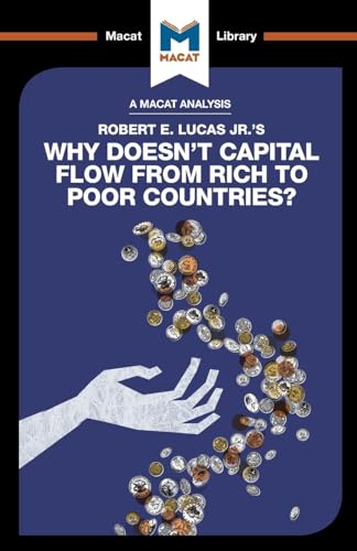 Why Doesn't Capital Flow from Rich to Poor Countries? (The Macat Library)