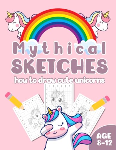 Mythical Sketches: How to Draw Cute Unicorns For Little Girls / Age 8-12 / 50 Drawing Pages / 8.5x11 Inch von Independently published