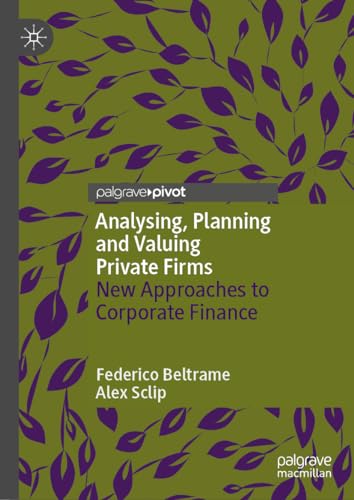 Analysing, Planning and Valuing Private Firms: New Approaches to Corporate Finance von MACMILLAN