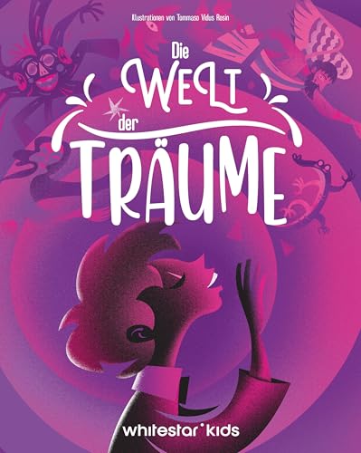 Die Welt der Träume: Für Kinder ab 8 Jahren von White Star Verlag