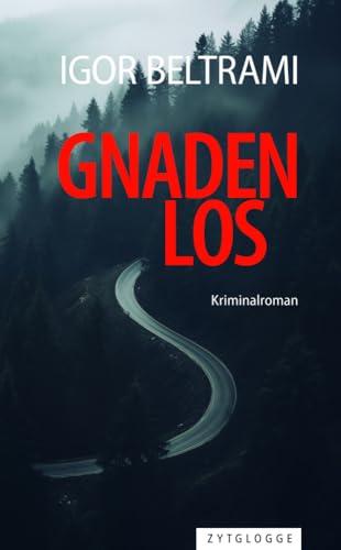 Gnadenlos von Zytglogge AG