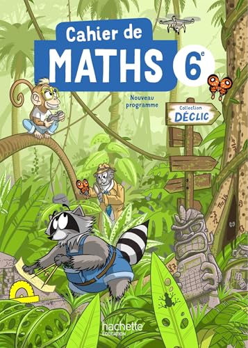 Cahier Déclic Maths 6e - Ed. 2025 von HACHETTE EDUC