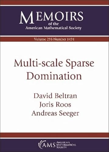 Multi-scale Sparse Domination (Memoirs of the American Mathematical Society) von American Mathematical Society