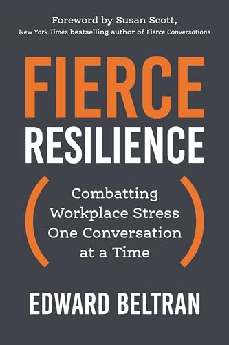 Fierce Resilience: Combatting Workplace Stress One Conversation at a Time von Berrett-Koehler