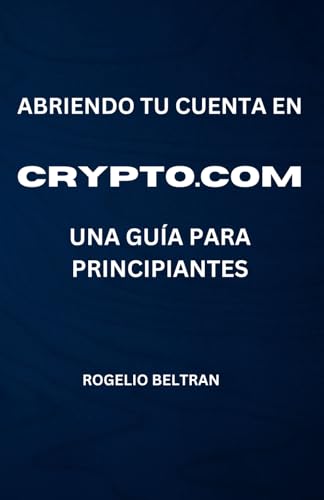 ABRIENDO TU CUENTA EN CRYPTO.COM UNA GUÍA PARA PRINCIPIANTES ABRIENDO TU CUENTA EN CRYPTO.COM UNA GUÍA PARA PRINCIPIANTES von Independently published