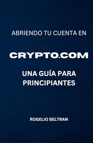ABRIENDO TU CUENTA EN CRYPTO.COM UNA GUÍA PARA PRINCIPIANTES ABRIENDO TU CUENTA EN CRYPTO.COM UNA GUÍA PARA PRINCIPIANTES von Independently published