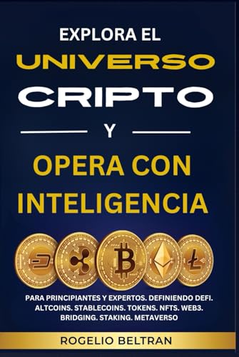 EXPLORA EL UNIVERSO CRIPTO Y OPERA CON INTELIGENCIA: PARA PRINCIPIANTES Y EXPERTOS. DEFINIENDO DEFI. ALTCOINS. STABLECOINS. TOKENS. NFTS. WEB3. BRIDGING. STAKING. METAVERSO EXPLORA EL UNIVERSO CRIPTO Y OPERA CON INTELIGENCIA: PARA PRINCIPIANTES Y EXPERTOS. DEFINIENDO DEFI. ALTCOINS. STABLECOINS. TOKENS. NFTS. WEB3. BRIDGING. STAKING. METAVERSO von Independently published