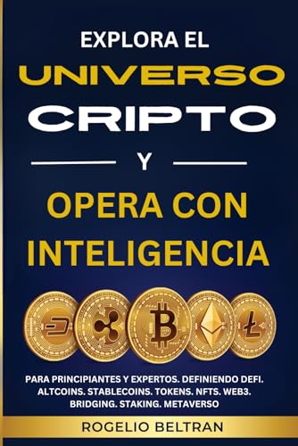 EXPLORA EL UNIVERSO CRIPTO Y OPERA CON INTELIGENCIA: PARA PRINCIPIANTES Y EXPERTOS. DEFINIENDO DEFI. ALTCOINS. STABLECOINS. TOKENS. NFTS. WEB3. BRIDGING. STAKING. METAVERSO EXPLORA EL UNIVERSO CRIPTO Y OPERA CON INTELIGENCIA: PARA PRINCIPIANTES Y EXPERTOS. DEFINIENDO DEFI. ALTCOINS. STABLECOINS. TOKENS. NFTS. WEB3. BRIDGING. STAKING. METAVERSO von Independently published