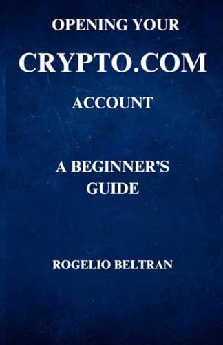 OPENING YOUR CRYPTO.COM ACCOUNT A BEGINNER'S GUIDE OPENING YOUR CRYPTO.COM ACCOUNT A BEGINNER'S GUIDE von Independently published