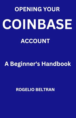 Opening Your Coinbase Account A Beginner's Handbook Opening Your Coinbase Account A Beginner's Handbook von Independently published