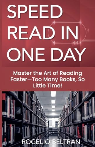 SPEED READ IN ONE DAY: Master the Art of Reading Faster—Too Many Books, So Little Time! SPEED READ IN ONE DAY: Master the Art of Reading Faster—Too Many Books, So Little Time! von Independently published