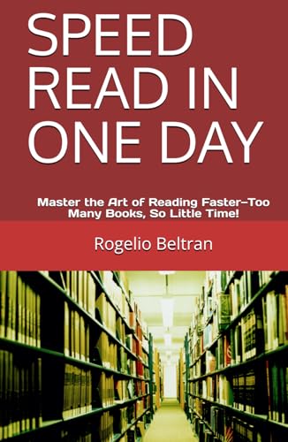 SPEED READ IN ONE DAY: Master the Art of Reading Faster—Too Many Books, So Little Time! SPEED READ IN ONE DAY: Master the Art of Reading Faster—Too Many Books, So Little Time! von Independently published