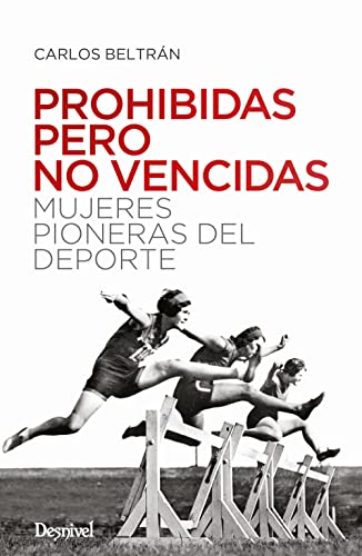 Prohibidas pero no vencidas: Mujeres pioneras del deporte