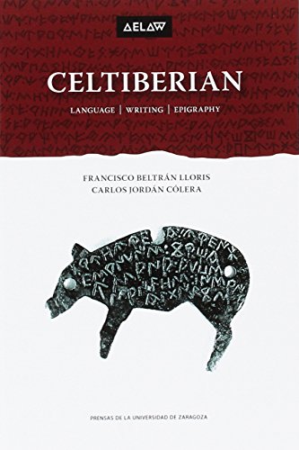 Celtiberian : language, writing, epigraphy (Aelaw Booklet, Band 1) von Prensas de la Universidad de Zaragoza
