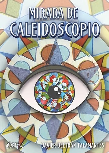 Mirada de caleidoscopio von Npq Editores