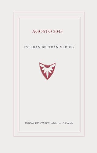Agosto 2045 (Graffiti Poesía, Band 0) von Huerga y Fierro Editores