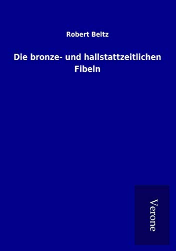 Die bronze- und hallstattzeitlichen Fibeln von TP Verone Publishing