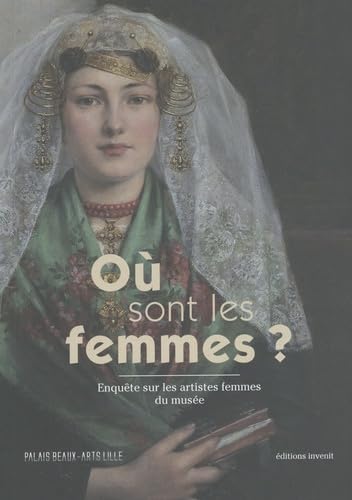 Où sont les femmes?: Enquête sur les femmes artistes au Palais des Beaux-Arts de Lille von INVENIT