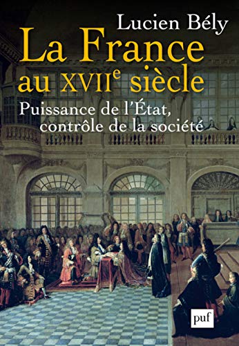 La France au XVIIe siècle: Puissance de l'État, contrôle de la société von TASCHEN