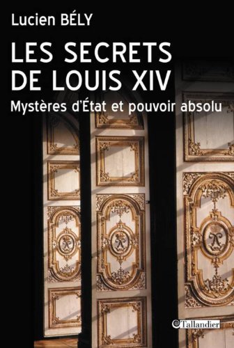 Les secrets de Louis XIV: Mystères d'État et pouvoir absolu von TALLANDIER