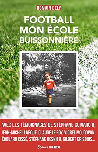 Football, mon école buissonnière: Classes buissonnières d'un enfant du foot